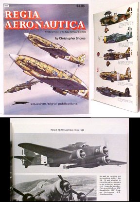 Regia Aeronautica : A Pictorial History Of The Italian Air Force 1940-1943